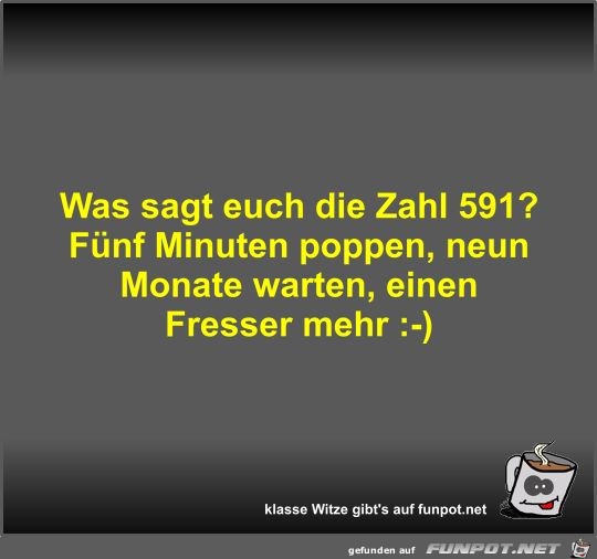 Was sagt euch die Zahl 591?