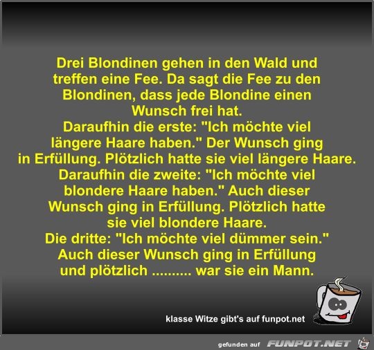 Drei Blondinen gehen in den Wald und treffen eine Fee Drei Blondinen gehen in den Wald und treffen eine Fee