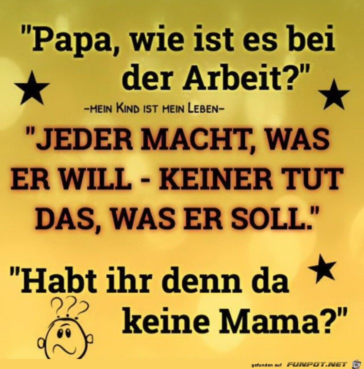 Papa wie ist es bei der Arbeit