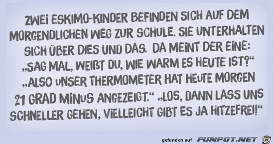 weiisst du wie warm es heute ist?.... weiisst du wie warm es heute ist?....