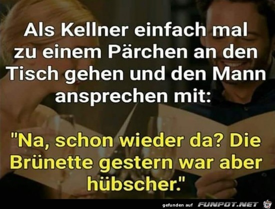 frecher Kellner..... frecher Kellner.....