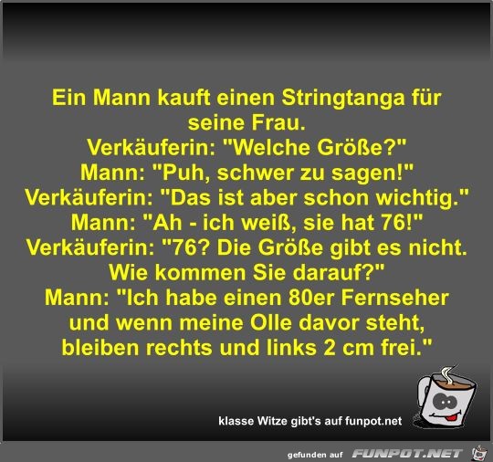 Ein Mann kauft einen Stringtanga für seine Frau Ein Mann kauft einen Stringtanga für seine Frau