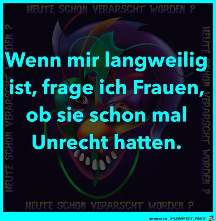 Wenn mir langweilig ist Wenn mir langweilig ist