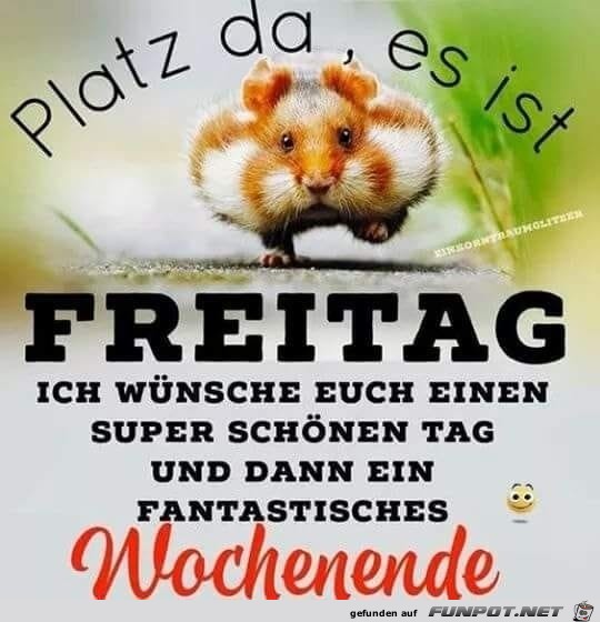 Platz da, es ist Freitag