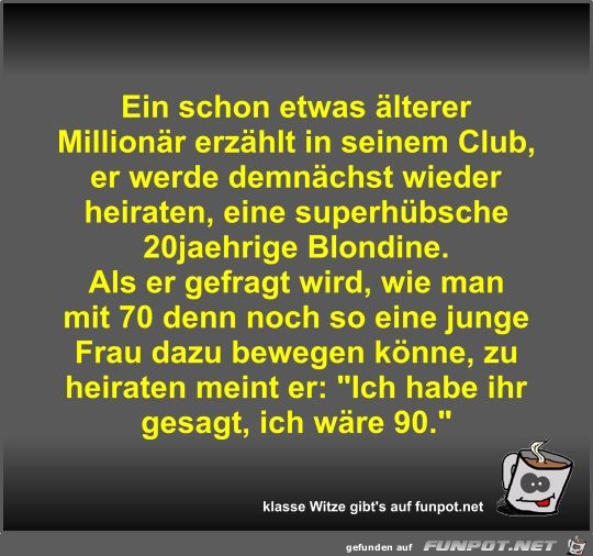 Ein schon etwas lterer Millionr erzhlt in seinem Club