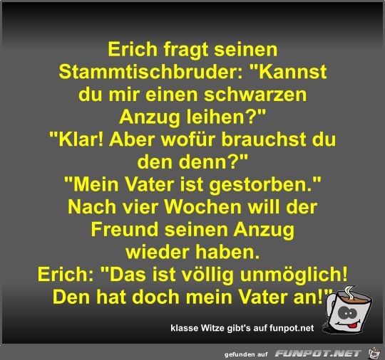 Erich fragt seinen Stammtischbruder Erich fragt seinen Stammtischbruder