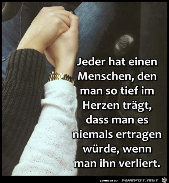 jeder hat einen Menschen.......