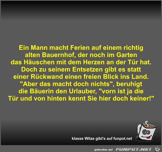Ein Mann macht Ferien auf einem richtig alten Bauernhof Ein Mann macht Ferien auf einem richtig alten Bauernhof