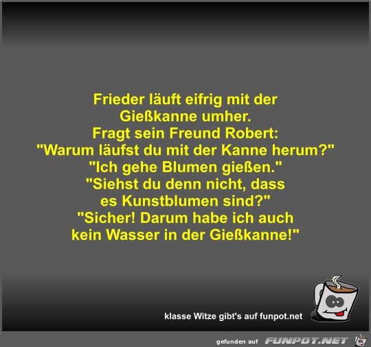 Frieder läuft eifrig mit der Gießkanne umher Frieder läuft eifrig mit der Gießkanne umher