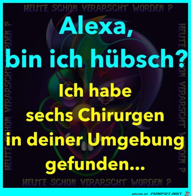 Alexa, bin ich hübsch? Alexa, bin ich hübsch?