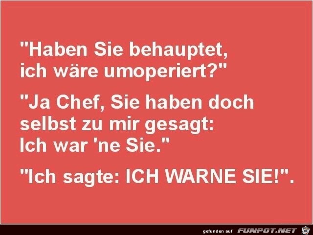 Sind Sie umoperiert? Sind Sie umoperiert?