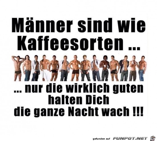 Mnner sind wie Kaffeesorten.....