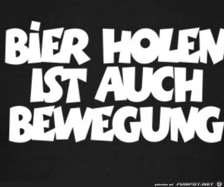 Bier holen ist auch Bewegung