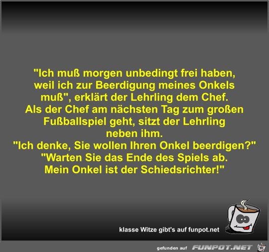 Ich muß morgen unbedingt frei haben Ich muß morgen unbedingt frei haben