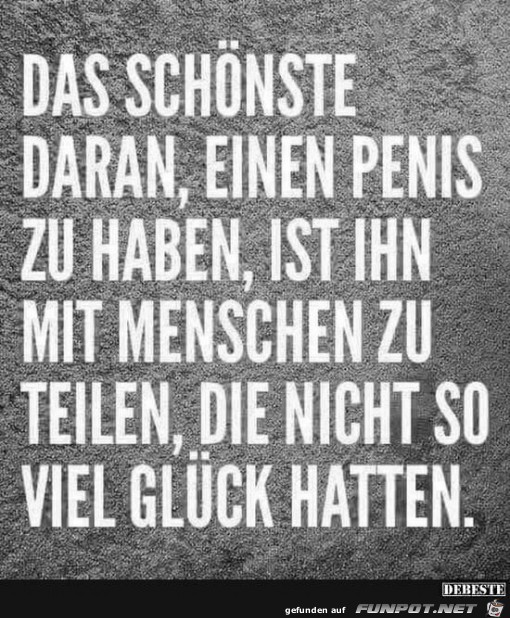 Das schönste daran..... Das schönste daran.....