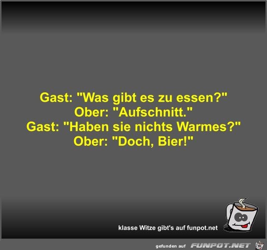 Gast: Was gibt es zu essen? Gast: Was gibt es zu essen?
