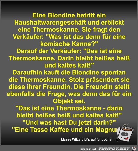 Eine Blondine betritt ein Haushaltwarengeschäft und... Eine Blondine betritt ein Haushaltwarengeschäft und...
