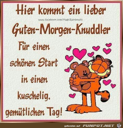 Hier kommt ein lieber Guten Morgen Knuddler Hier kommt ein lieber Guten Morgen Knuddler