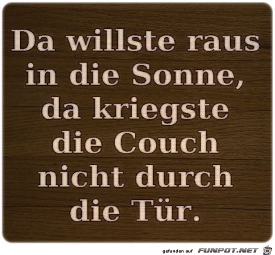 Da willste raus..