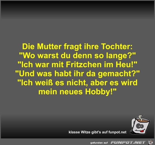 Die Mutter fragt ihre Tochter