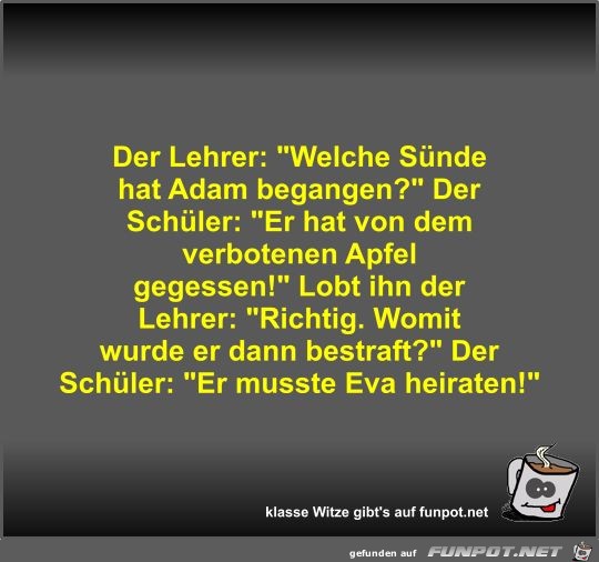 Der Lehrer: Welche Snde hat Adam begangen?