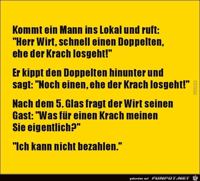 schnell einen Doppelten..... schnell einen Doppelten.....