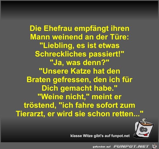 Die Ehefrau empfängt ihren Mann weinend an der Türe Die Ehefrau empfängt ihren Mann weinend an der Türe