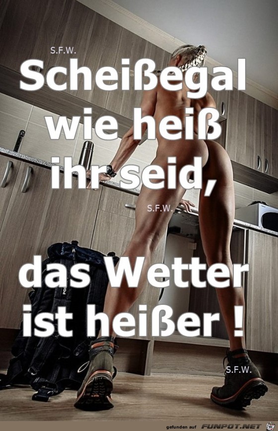 Schei ssegal wie hei ss Schei ssegal wie hei ss