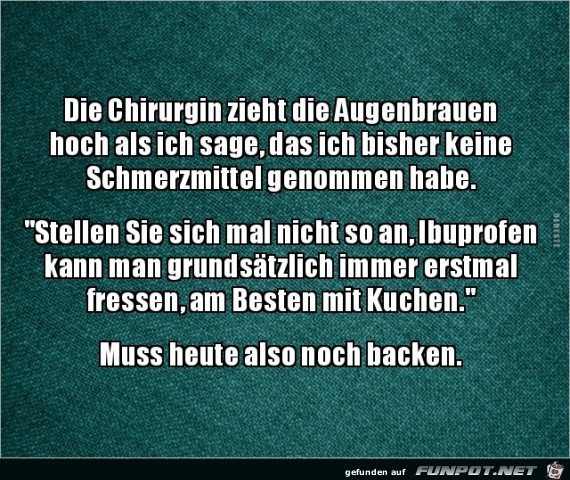 Ibufrofen geht immer... Ibufrofen geht immer...