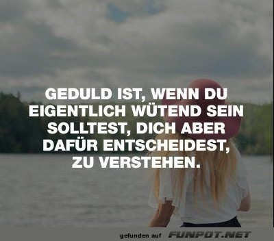 Geduld ist wenn du Geduld ist wenn du