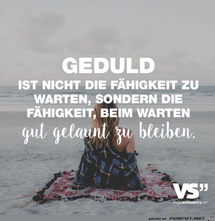 Geduld ist nicht die Faehigkeit Geduld ist nicht die Faehigkeit
