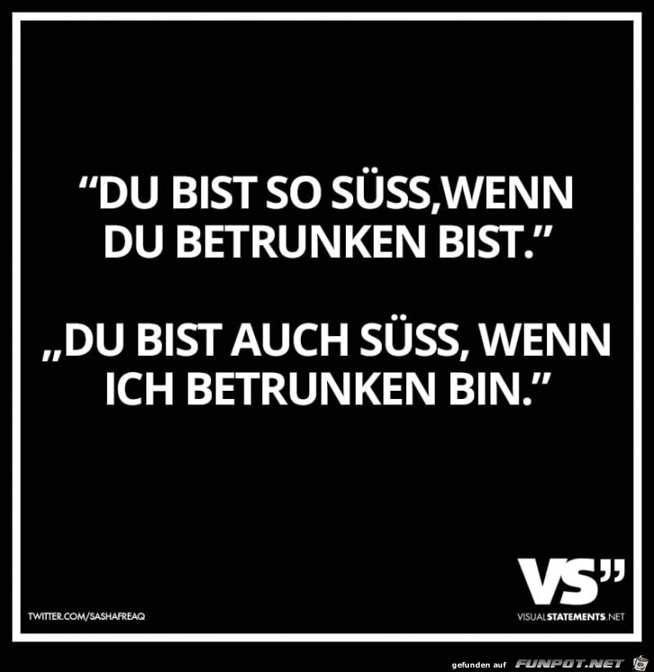 Betrunken sein hat auch was positives Betrunken sein hat auch was positives