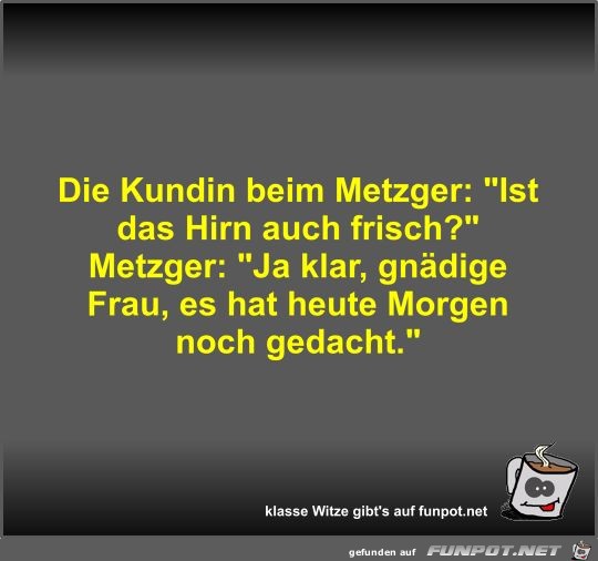 Die Kundin beim Metzger Die Kundin beim Metzger