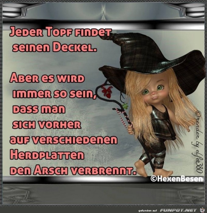 Jeder Topf findet seinen Deckel Jeder Topf findet seinen Deckel