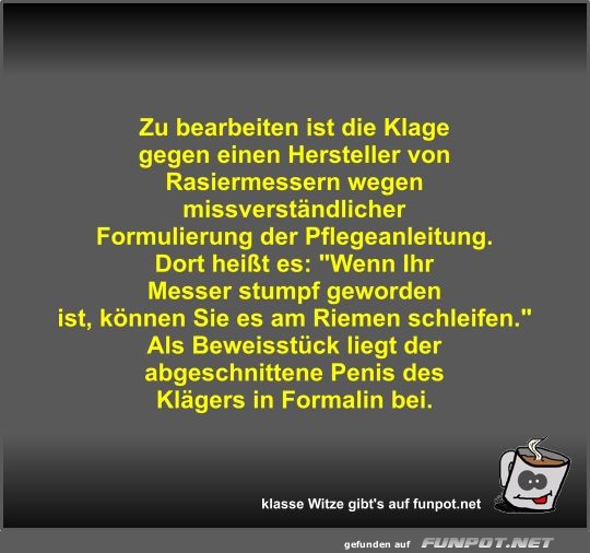 Zu bearbeiten ist die Klage gegen einen Hersteller von... Zu bearbeiten ist die Klage gegen einen Hersteller von...