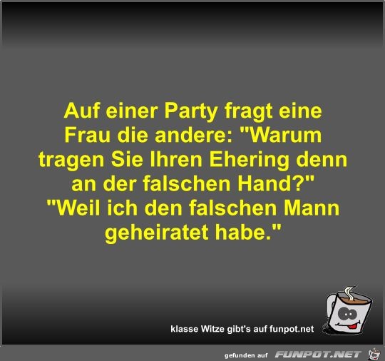 Auf einer Party fragt eine Frau die andere Auf einer Party fragt eine Frau die andere