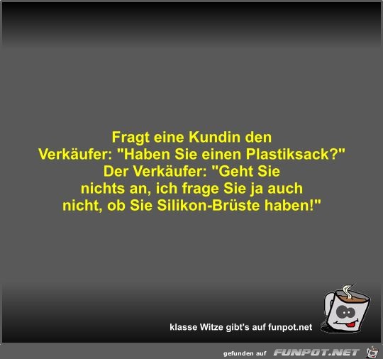 Fragt eine Kundin den Verkäufer Fragt eine Kundin den Verkäufer