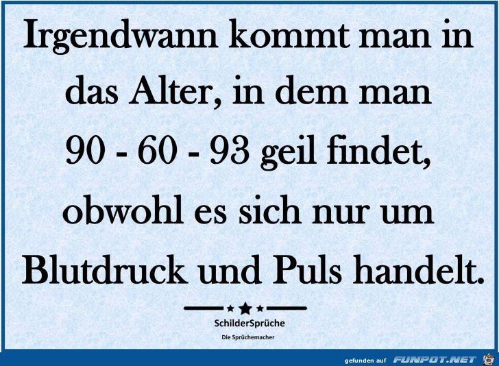 Irgendwann kommt man in das Alter Irgendwann kommt man in das Alter