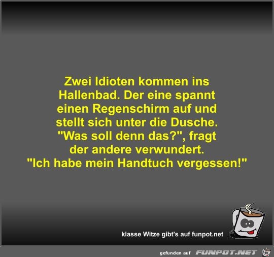 Zwei Idioten kommen ins Hallenbad Zwei Idioten kommen ins Hallenbad