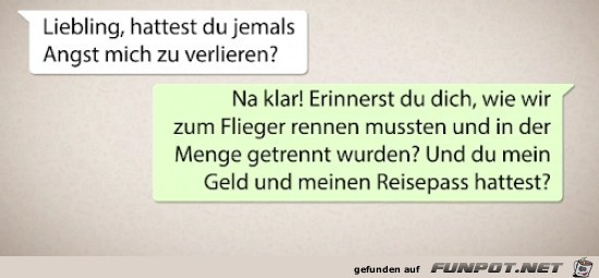 hattest du jemals Angst?..... hattest du jemals Angst?.....