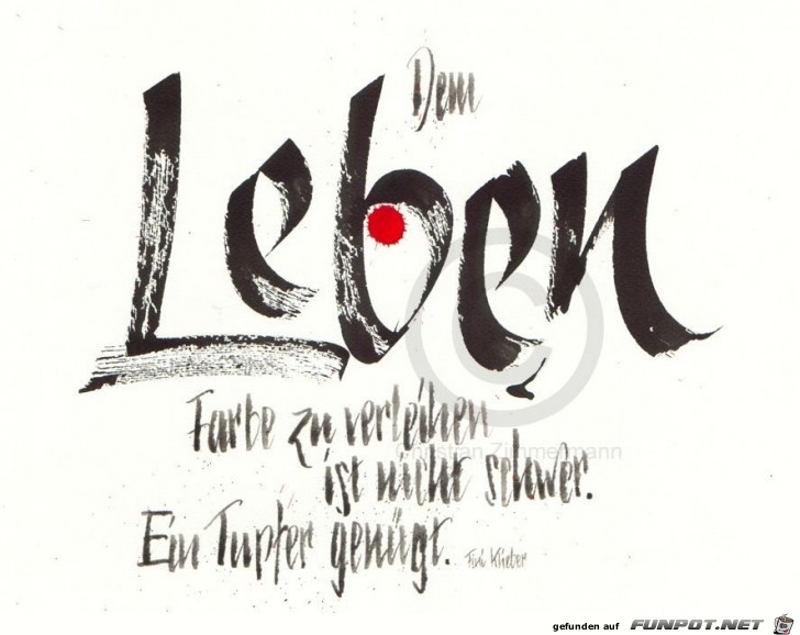 dem Leben Farbe zu verleihen dem Leben Farbe zu verleihen