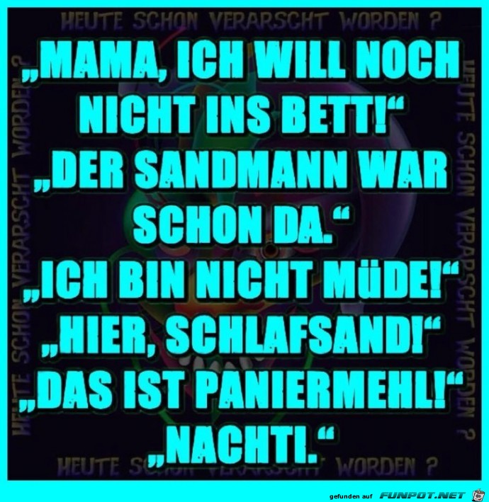 Der Sandmann war da