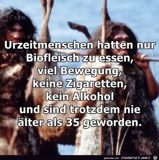 Urzeitmenschen hatten nur Urzeitmenschen hatten nur
