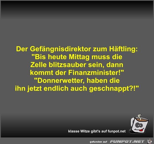 Der Gefängnisdirektor zum Häftling Der Gefängnisdirektor zum Häftling