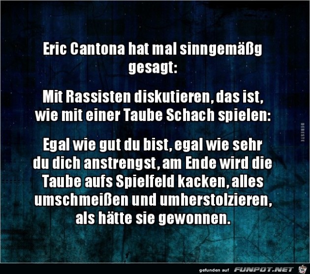 Eric Cantona hat mal gesagt:...... Eric Cantona hat mal gesagt:......