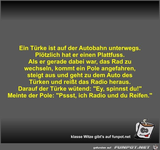 Ein Türke ist auf der Autobahn unterwegs Ein Türke ist auf der Autobahn unterwegs