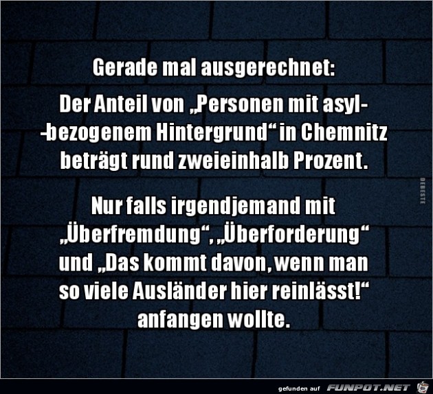 gerade mal ausgerechnet...... gerade mal ausgerechnet......