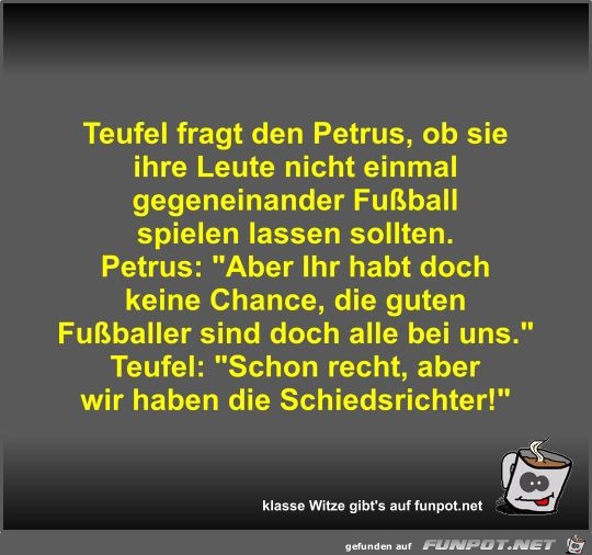 Teufel fragt den Petrus Teufel fragt den Petrus