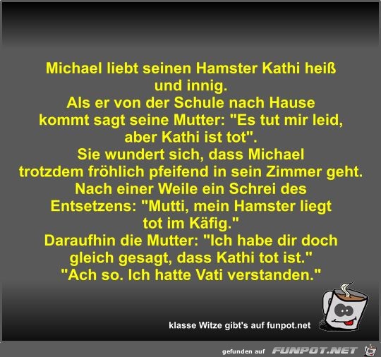 Michael liebt seinen Hamster Kathi hei und innig