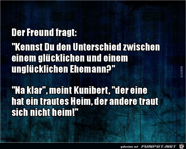 der Freund fragt:....